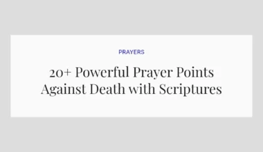 20+ Powerful Prayer Points Against Death with Scriptures