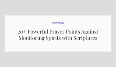 20+ Powerful Prayer Points Against Monitoring Spirits with Scriptures