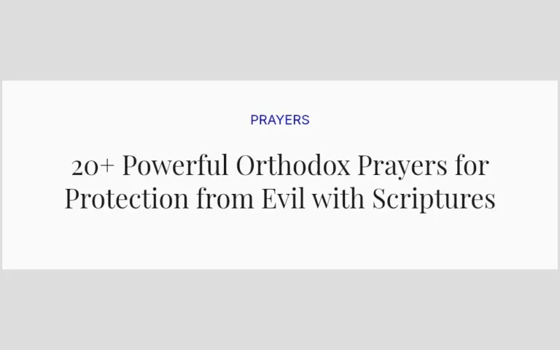20+ Powerful Orthodox Prayers for Protection from Evil with Scriptures