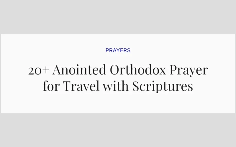 20+ Anointed Orthodox Prayer for Travel with Scriptures