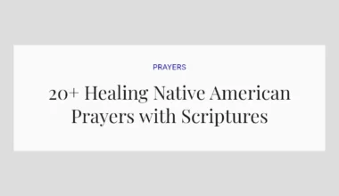 20+ Healing Native American Prayers with Scriptures