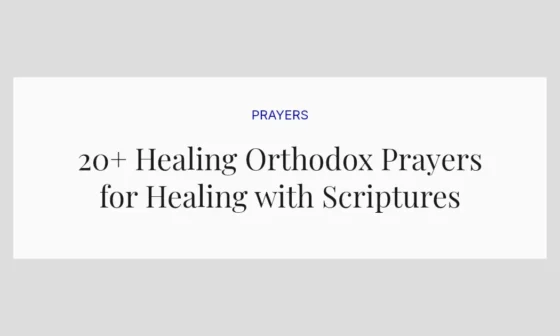 20+ Healing Orthodox Prayers for Healing with Scriptures