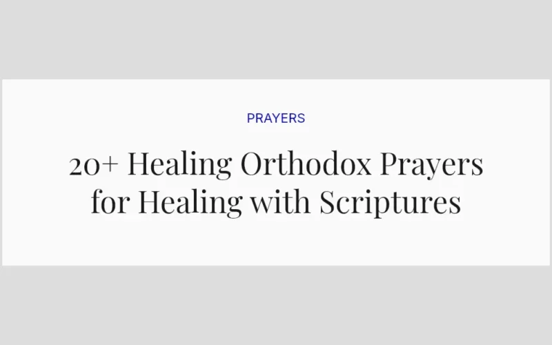 20+ Healing Orthodox Prayers for Healing with Scriptures
