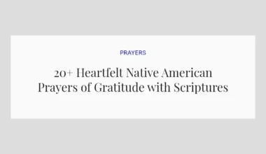 20+ Heartfelt Native American Prayers of Gratitude with Scriptures