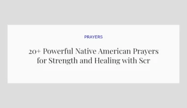20+ Powerful Native American Prayers for Strength and Healing with Scriptures