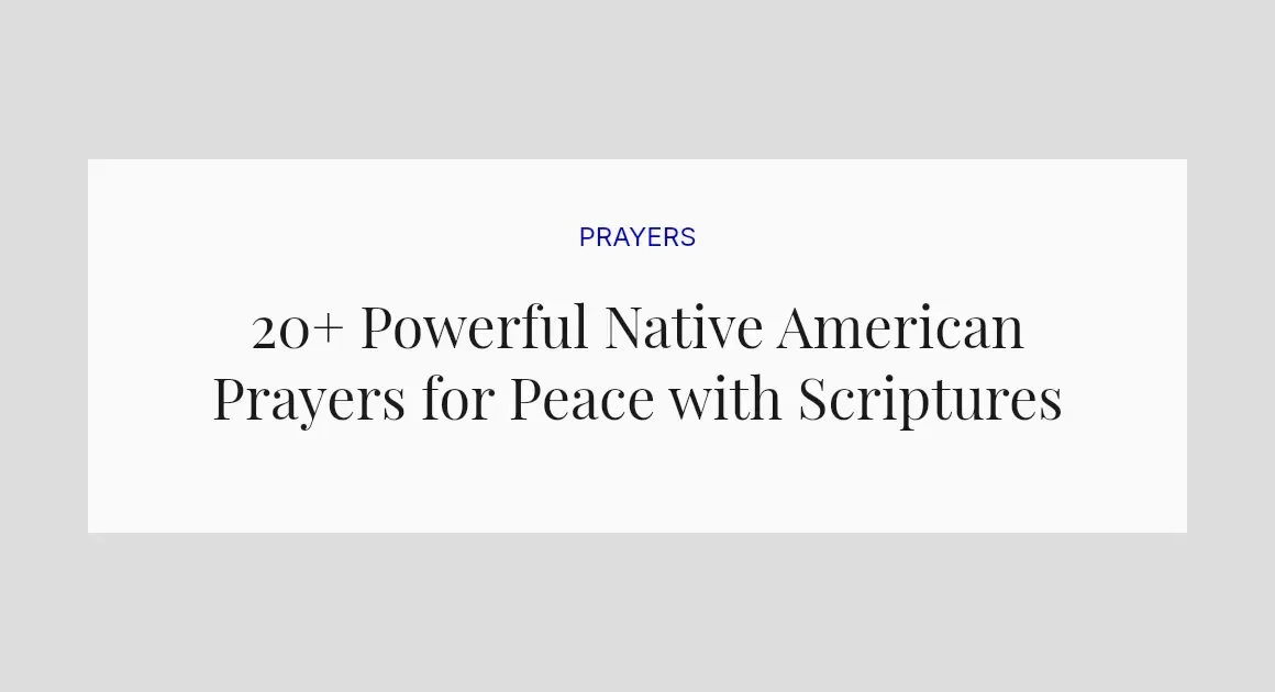 20+ Powerful Native American Prayers for Peace with Scriptures