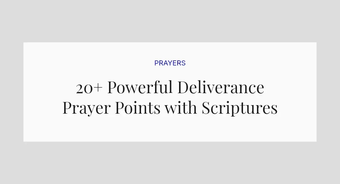 20+ Powerful Deliverance Prayer Points with Scriptures