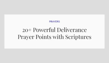 20+ Powerful Deliverance Prayer Points with Scriptures