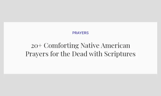 20+ Comforting Native American Prayers for the Dead with Scriptures