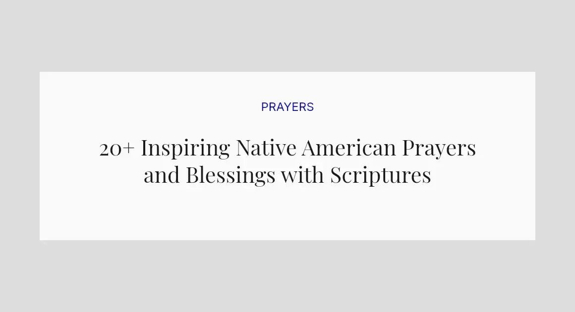 20+ Inspiring Native American Prayers and Blessings with Scriptures