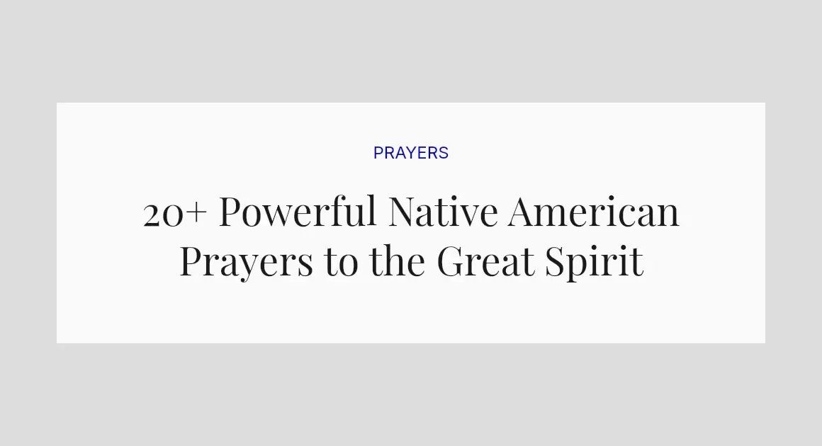 20+ Powerful Native American Prayers to the Great Spirit
