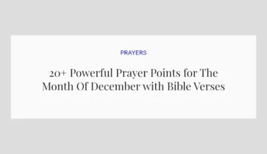 20+ Powerful Prayer Points for The Month Of December with Bible Verses