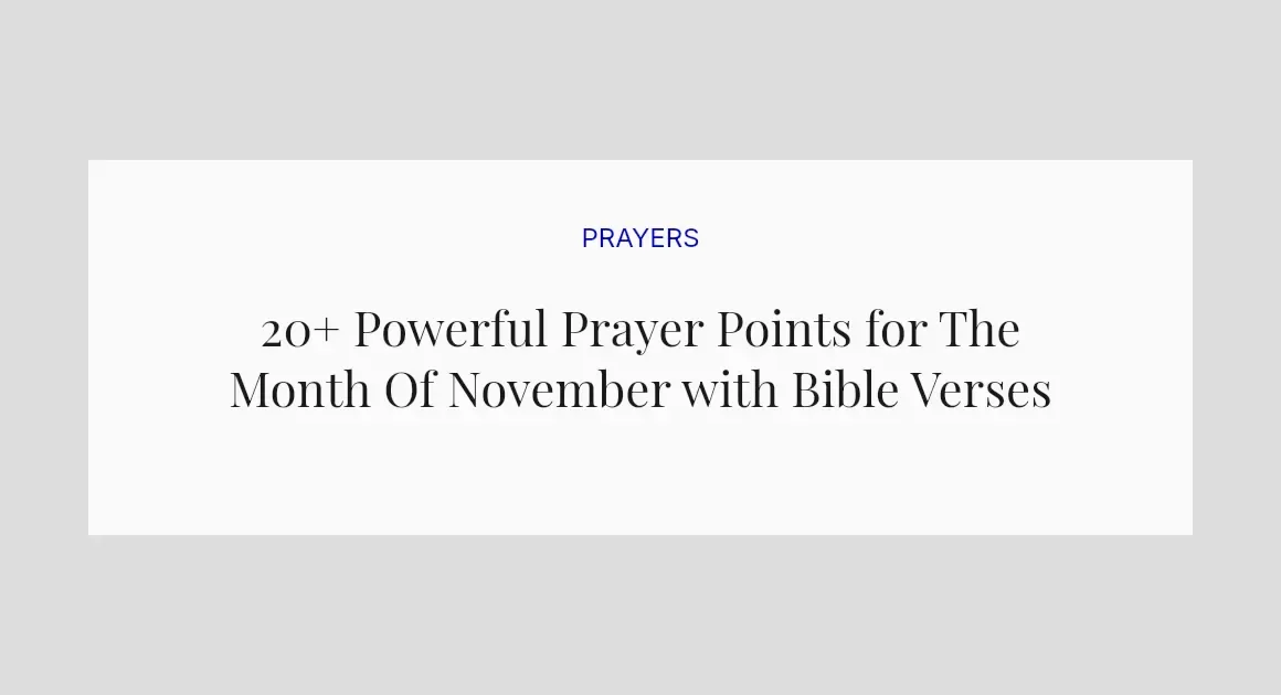 20+ Powerful Prayer Points for The Month Of November with Bible Verses