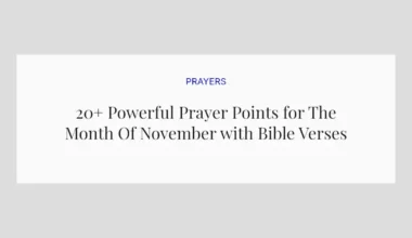 20+ Powerful Prayer Points for The Month Of November with Bible Verses