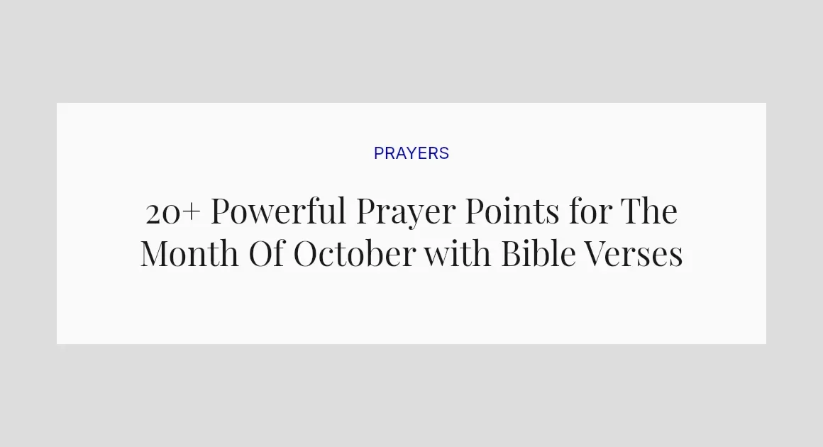 20+ Powerful Prayer Points for The Month Of October with Bible Verses