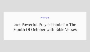 20+ Powerful Prayer Points for The Month Of October with Bible Verses