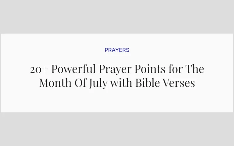 20+ Powerful Prayer Points for The Month Of July with Bible Verses