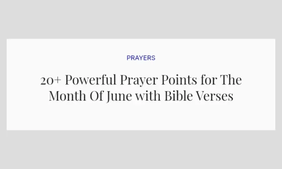 20+ Powerful Prayer Points for The Month Of June with Bible Verses