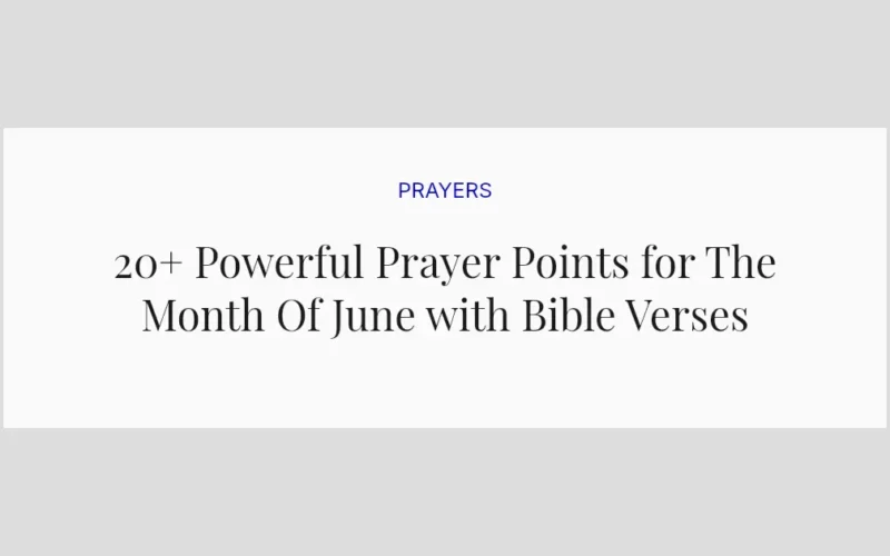 20+ Powerful Prayer Points for The Month Of June with Bible Verses