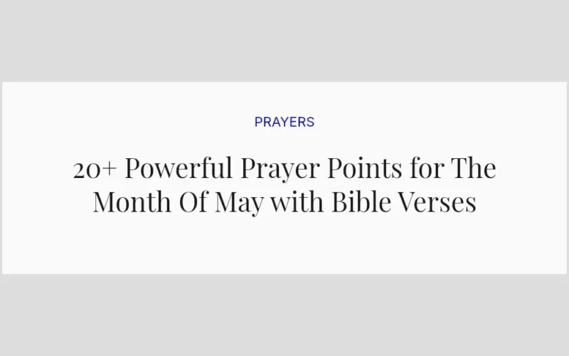 20+ Powerful Prayer Points for The Month Of May with Bible Verses