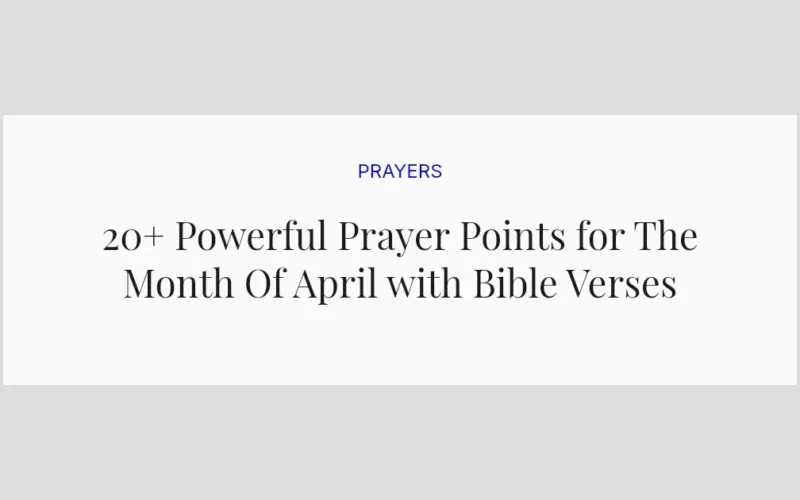 20+ Powerful Prayer Points for The Month Of April with Bible Verses