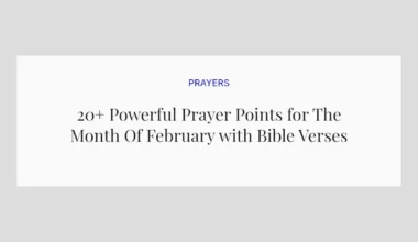 20+ Powerful Prayer Points for The Month Of February with Bible Verses